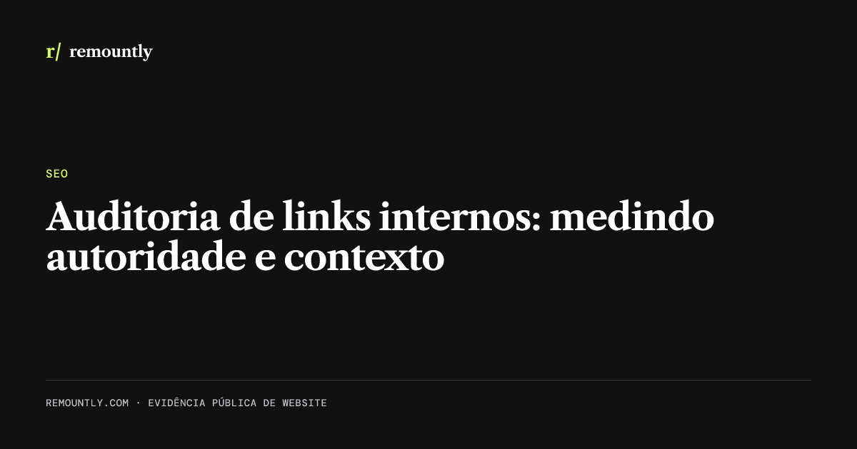 Capa do artigo: Auditoria de links internos: medindo autoridade e contexto