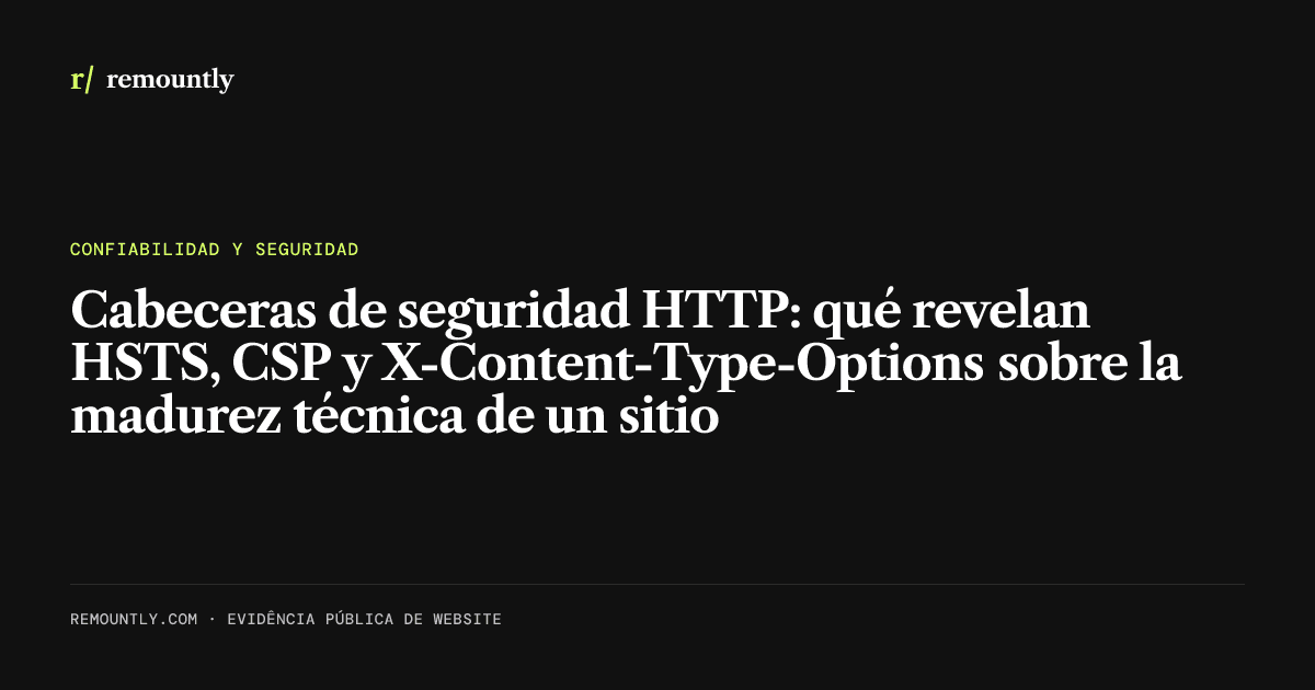 Portada del artículo: Cabeceras de seguridad HTTP: qué revelan HSTS, CSP y X-Content-Type-Options sobre la madurez técnica de un sitio