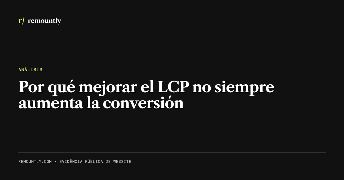 Portada del artículo: Por qué mejorar el LCP no siempre aumenta la conversión