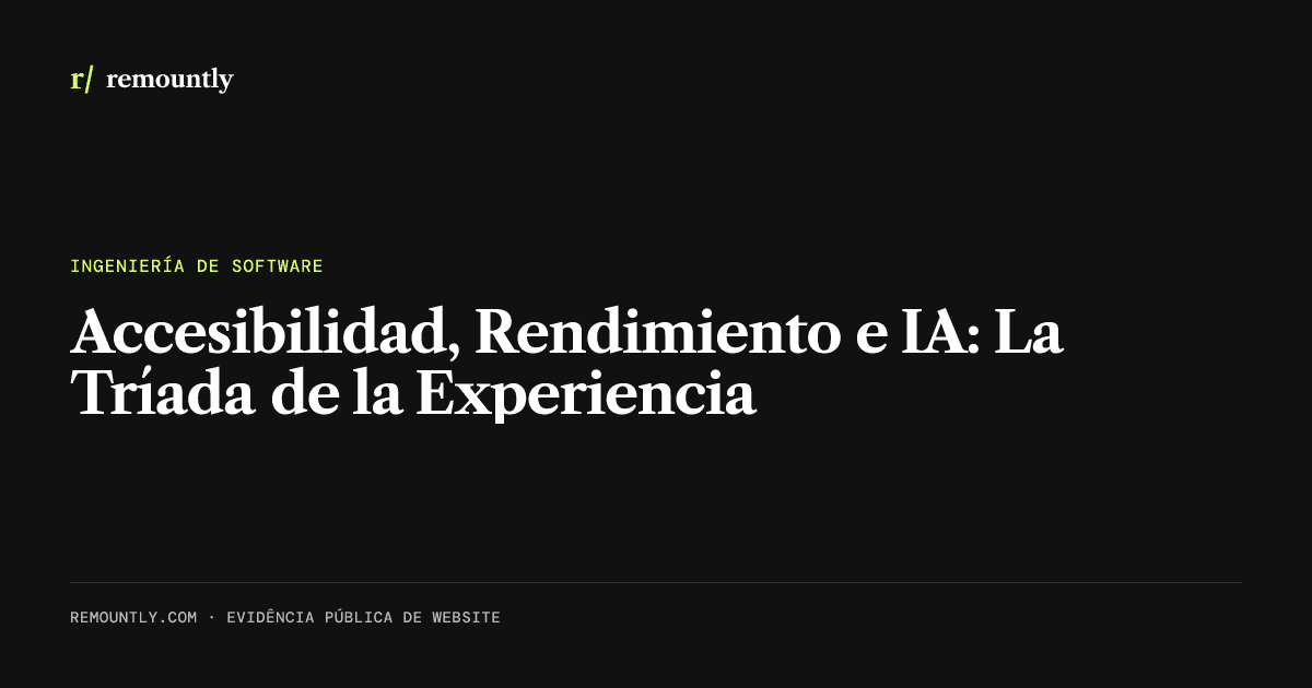 Portada del artículo: Accesibilidad, Rendimiento e IA: La Tríada de la Experiencia