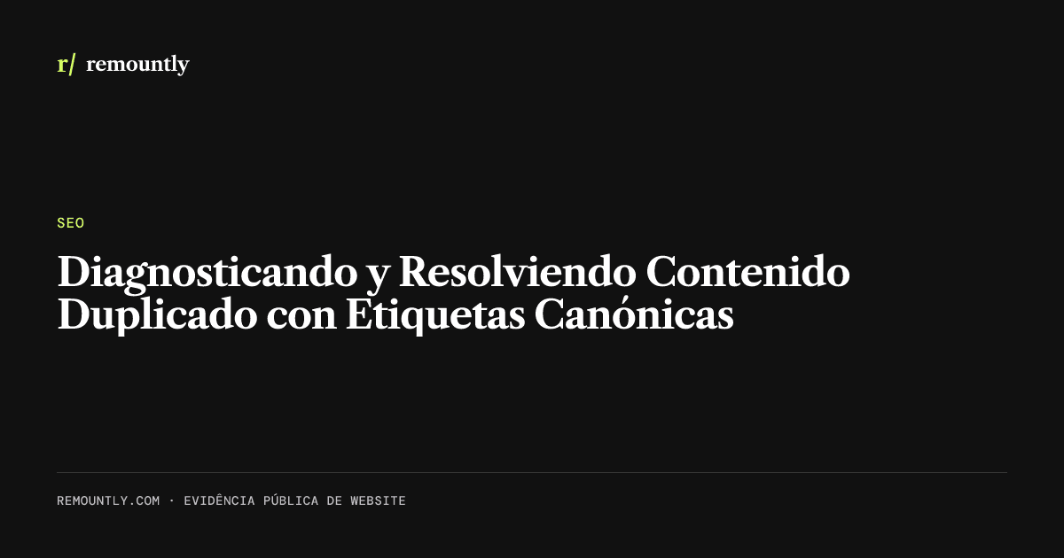 Portada del artículo: Diagnosticando y Resolviendo Contenido Duplicado con Etiquetas Canónicas