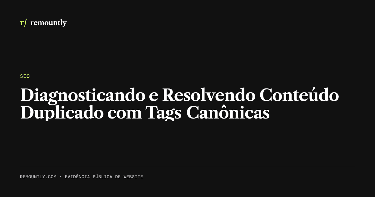 Capa do artigo: Diagnosticando e Resolvendo Conteúdo Duplicado com Tags Canônicas