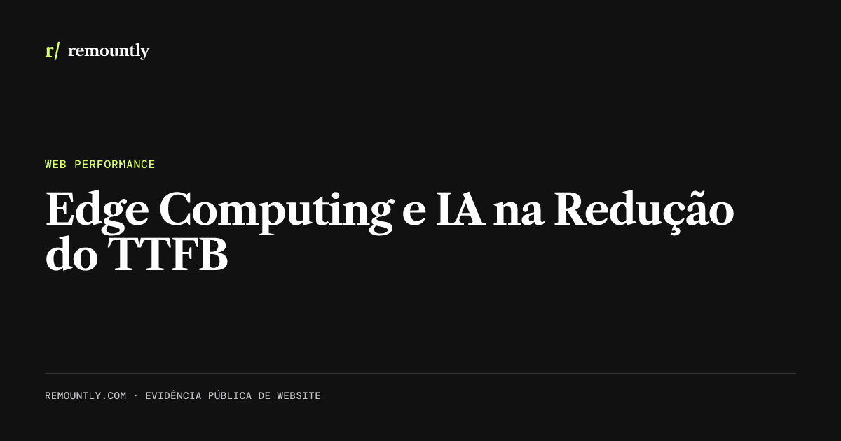 Capa do artigo: Edge Computing e IA na Redução do TTFB
