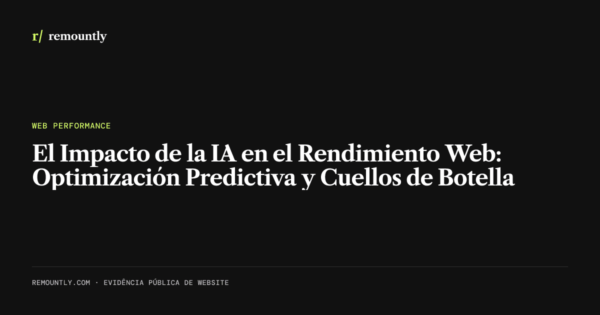 Portada del artículo: El Impacto de la IA en el Rendimiento Web: Optimización Predictiva y Cuellos de Botella