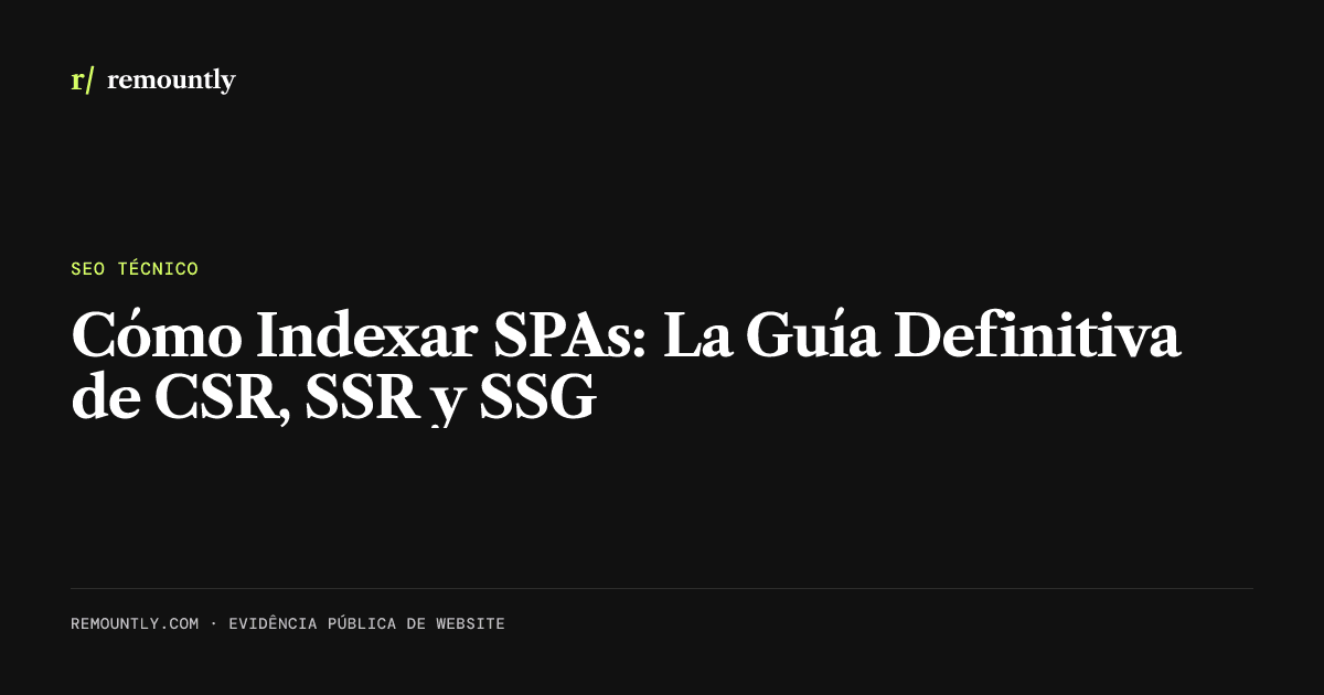 Portada del artículo: Cómo Indexar SPAs: La Guía Definitiva de CSR, SSR y SSG