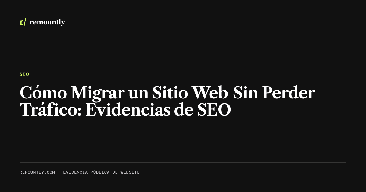 Portada del artículo: Cómo Migrar un Sitio Web Sin Perder Tráfico: Evidencias de SEO
