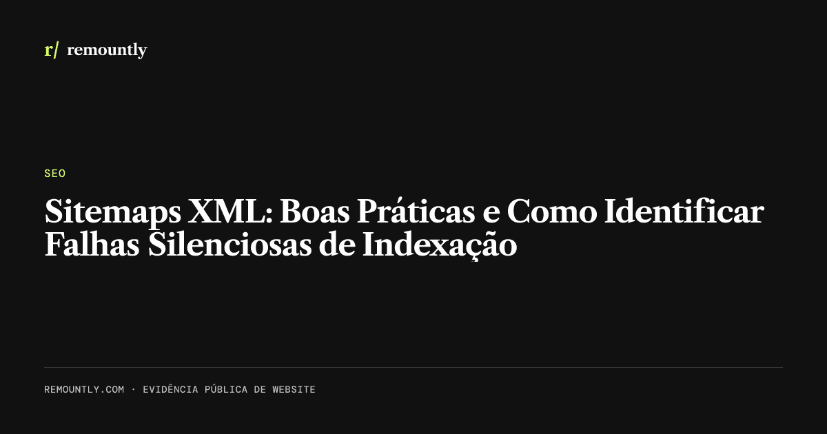 Capa do artigo: Sitemaps XML: Boas Práticas e Como Identificar Falhas Silenciosas de Indexação