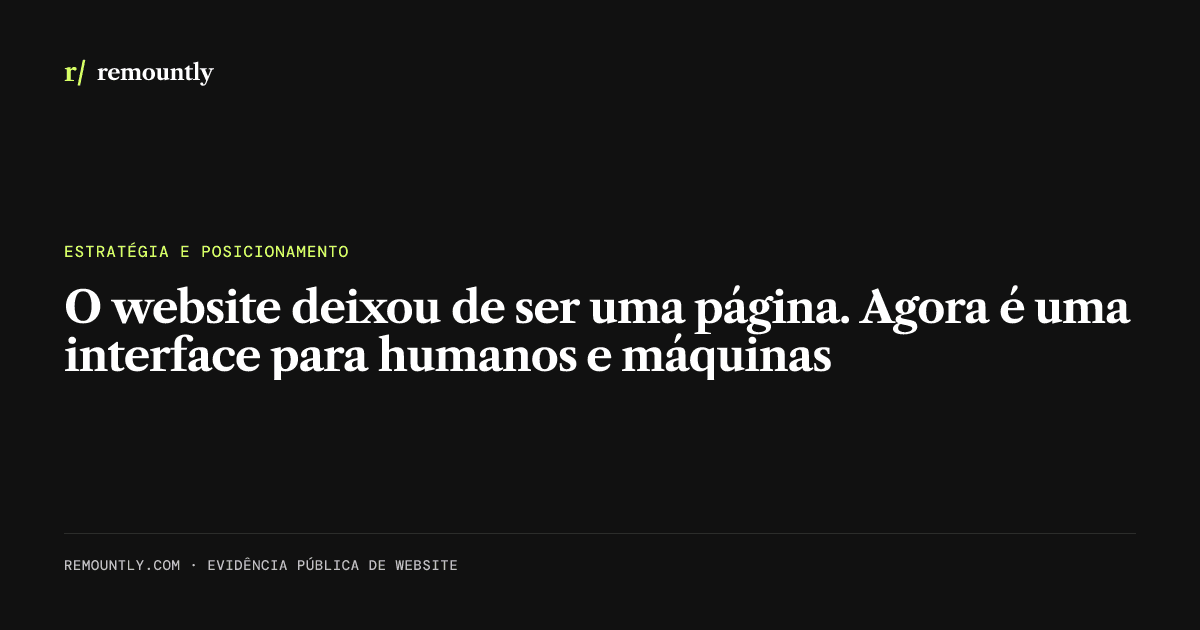 Capa do artigo: O website deixou de ser uma página. Agora é uma interface para humanos e máquinas